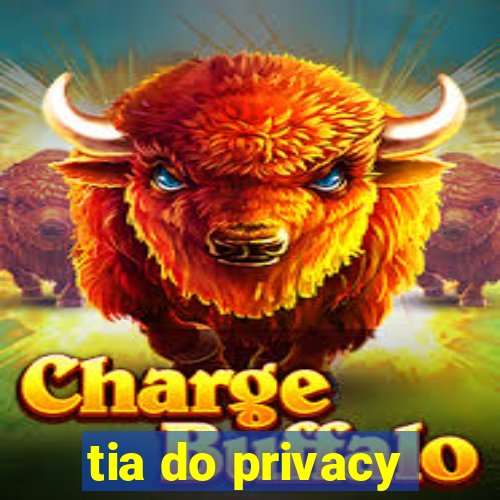 tia do privacy